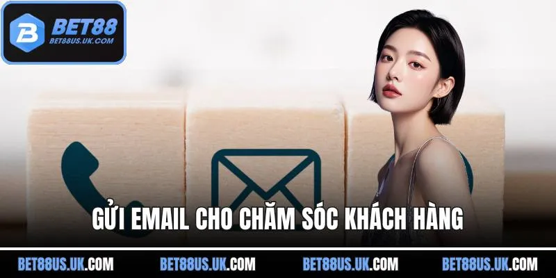 Gửi email cho chăm sóc khách hàng