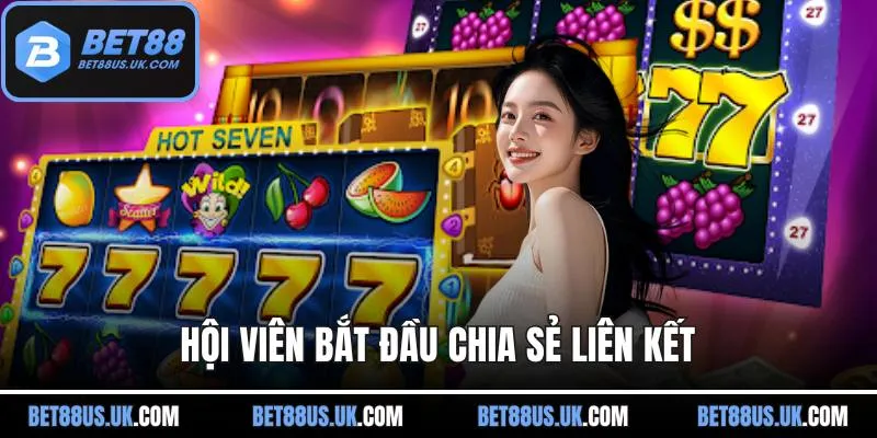 Hội viên bắt đầu chia sẻ liên kết