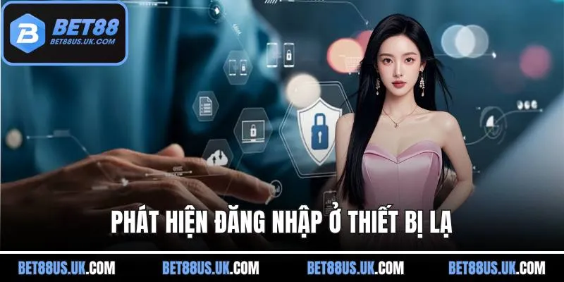 Phát hiện đăng nhập ở thiết bị lạ