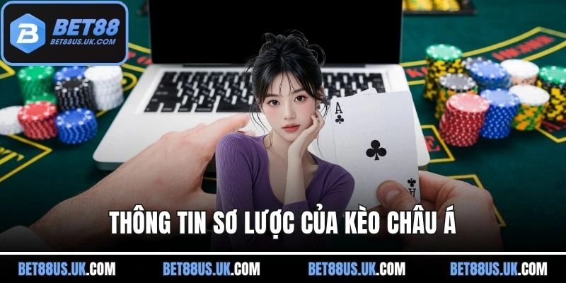 Thông tin sơ lược của kèo châu Á